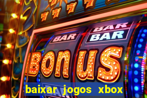 baixar jogos xbox 360 usando utorrent